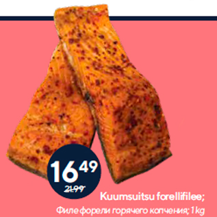 Allahindlus - Kuumsuitsu forellifilee; 1 kg