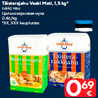 Allahindlus - Täisterajahu Veski Mati, 1,5 kg*