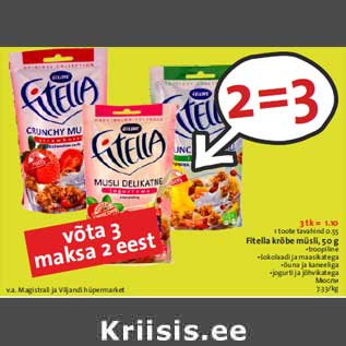 Allahindlus - Fitella krõbe müsli, 50 g •troopiline •šokolaadi ja maasikatega •õuna ja kaneeliga •jogurti ja jõhvikatega