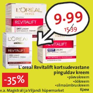Allahindlus - L`oreal Revitalift kortsudevastane pinguldav kreem •päevakreem •öökreem •silmaümbruskreem