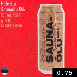 Allahindlus - Hele õlu Saunaõlu 5% 500 ml, 1,50/L, pant 0,10