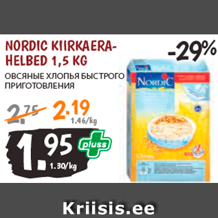 Allahindlus - NORDIC KIIRKAERAHELBED 1,5 KG