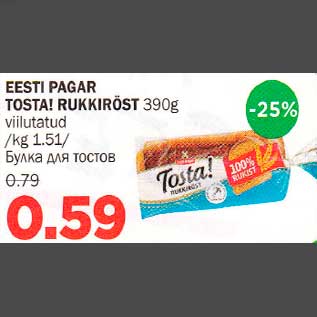 Allahindlus - EESTI PАGАR TOSTA! RUKKIRÖST 39O g viilutatud