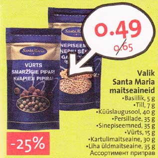 Allahindlus - Valik 5аntа Maria maitseaineid .Basiilik,5 g .Till,7 g .Küüslaugusool,40 g .Реrsillаdе, 35 g .Sinepiseemned, 35 g .Vürts, l5 g .Kaгtulimaitseaine, 30 g .Liha üldmaitseaine, 35 g