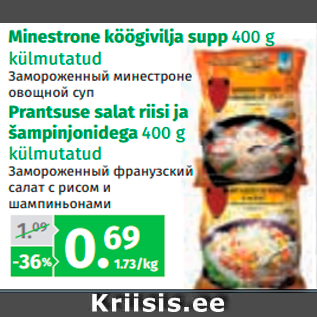 Allahindlus - Minestrone köögivilja supp 400 g külmutatud; Prantsuse salat riisi ja šampinjonidega 400 g külmutatud