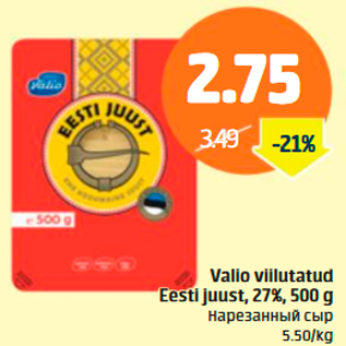 Allahindlus - Valio viilutatud Eesti juust, 27%, 500 g