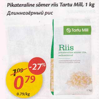 Allahindlus - Pikateraline sõmer riis Tartu Mill, 1 kg