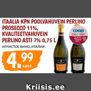 Allahindlus - ITAALIA KPN POOLVAHUVEIN PERLINO PROSECCO 11%, KVALITEETVAHUVEIN PERLINO ASTI 7% 0,75 L