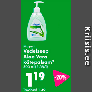 Allahindlus - Mayeri Vedelseep Aloe Vera kätepalsam* 500 ml