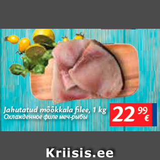 Allahindlus - Jahutatud mõõkkala filee, 1 kg