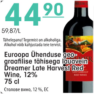 Allahindlus - Euroopa Ühenduse geograafilise tähisega lauavein Dreamer Late Harvest Red Wine