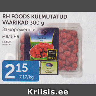 Allahindlus - RH FOODS KÜLMUTATUD VAARIKAD 300 G