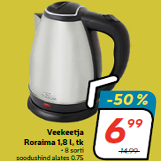 Allahindlus - Veekeetja Roraima 1,8 l, tk