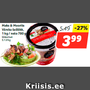 Allahindlus - Maks & Moorits Värska šašlõkk, 1 kg / neto 780 g