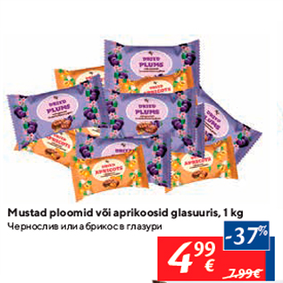 Allahindlus - Mustad ploomid või aprikoosid glasuuris, 1 kg