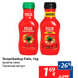Allahindlus - Tomatiketšup Felix, 1 kg