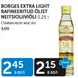 Allahindlus - BORGES EXTRA LIGHT RAFINEERITUD ÕLIS NEITSIOLIIVIÕLI 0,25 L