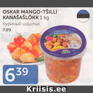 Allahindlus - OSKAR MANGO-TŠILLI KANAŠAŠLÕKK 1 kg