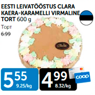 Allahindlus - EESTI LEIVATÖÖSTUS CLARA KAERA-KARAMELLI VIRMALINE TORT 600 G