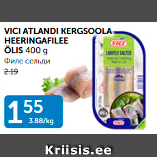 Allahindlus - VICI ATLANDI KERGSOOLA HEERINGAFILEE ÕLIS 400 G