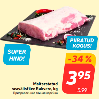 Allahindlus - Maitsestatud seavälisfilee Rakvere, kg