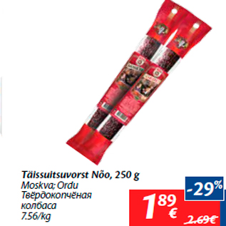 Allahindlus - Täissuitsuvorst Nõo, 250 g Moskva; Ordu