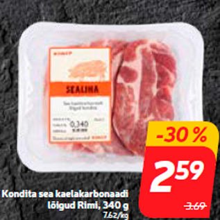 Allahindlus - Kondita sea kaelakarbonaadi lõigud Rimi, 340 g