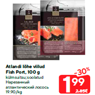 Allahindlus - Atlandi lõhe viilud Fish Port, 100 g