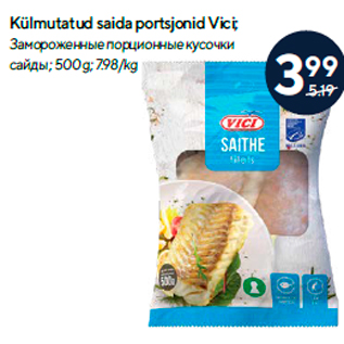 Allahindlus - Külmutatud saida portsjonid Vici; 500 g