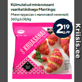 Allahindlus - Külmutatud minicroissant vaarikatäidisega Mantinga; 360 g