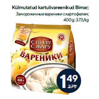 Allahindlus - Külmutatud kartulivareenikud Bimar; 400 g