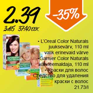 Allahindlus - L’Oreal Color Naturals juuksevärv, 110 ml valik erinevaid värve, Garnier Color Naturals värvieemaldaja, 110 ml