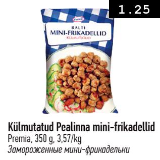 Allahindlus - Külmutatud Pealinna mini-frikadellid