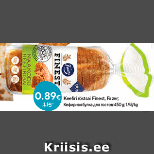 Allahindlus - Keefiri röstsai Finest, Fazer; 450 g; 1.98/kg