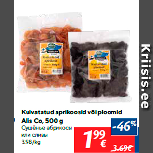 Allahindlus - Kuivatatud aprikoosid või ploomid Alis Co, 500 g