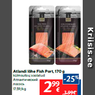 Allahindlus - Atlandi lõhe Fish Port, 170 g