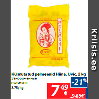 Allahindlus - Külmutatud pelmeenid Hiina, Uvic, 2 kg