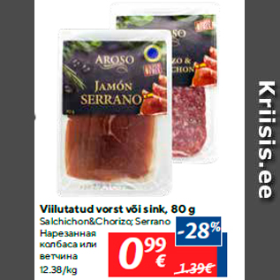 Allahindlus - Viilutatud vorst või sink, 80 g Salchichon&Chorizo; Serrano