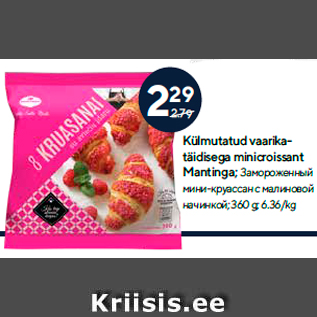 Allahindlus - Külmutatud vaarikatäidisega minicroissant Mantinga; 360 g