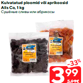 Allahindlus - Kuivatatud ploomid või aprikoosid Alis Co, 1 kg