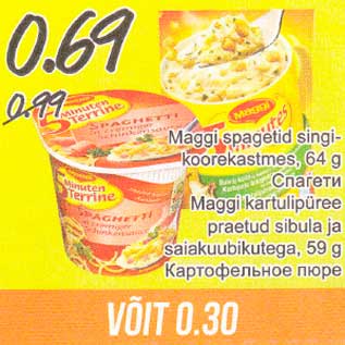 Allahindlus - Maggi spagetid singikoorekastmes, 64 g; Maggi kartulipüree praetud sibula ja saiakuubikutega, 59 g