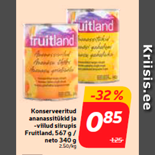 Allahindlus - Konserveeritud ananassitükid ja -viilud siirupis Fruitland, 567 g / neto 340 g