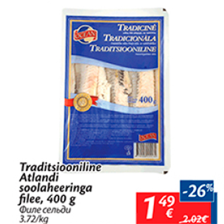 Allahindlus - Traditsioniline Atlandi soolaheeringa filee, 400 g