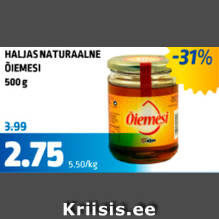 Allahindlus - HALJAS NATURAALNE ÕIEMESI, 500 g