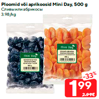 Allahindlus - Ploomid või aprikoosid Mini Day, 500 g