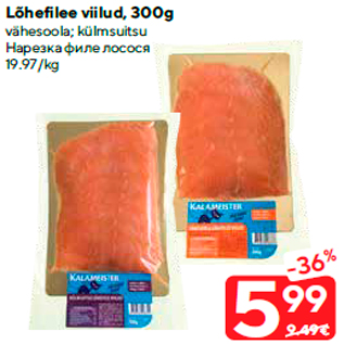 Allahindlus - Lõhefilee viilud, 300g