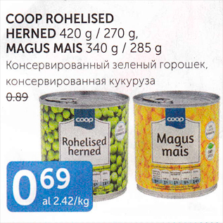 Allahindlus - COOP ROHELISED HERNED 420 g / 270 g, MAGUS MAIS 340 g / 285 g