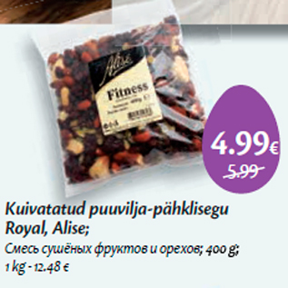 Allahindlus - Kuivatatud puuvilja-pähklisegu Royal, Alise; 400 g