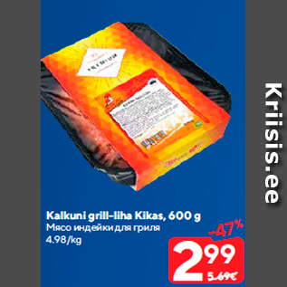 Allahindlus - Kalkuni grill-liha Kikas, 600 g