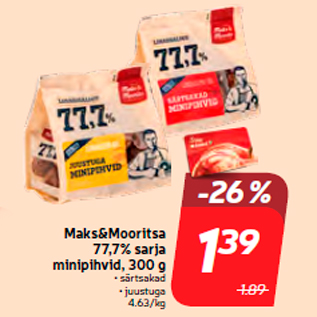 Allahindlus - Maks&Mooritsa 77,7% sarja minipihvid, 300 g